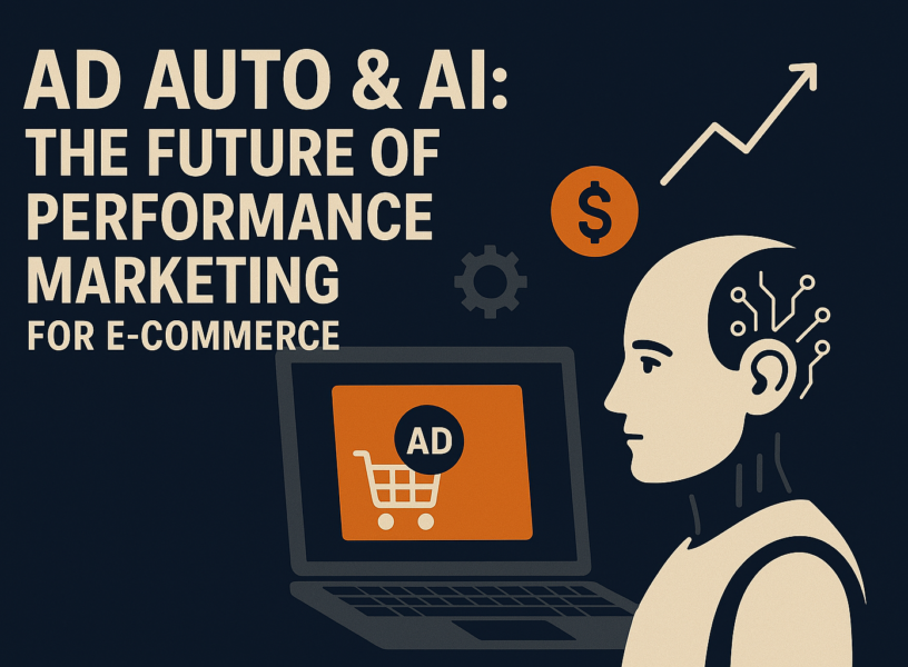 Ad Auto & AI The Future of Performance Marketing for E-Commerce1